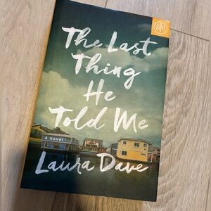 Hardcover “The Last Thing He Told Me” by Laura Dave